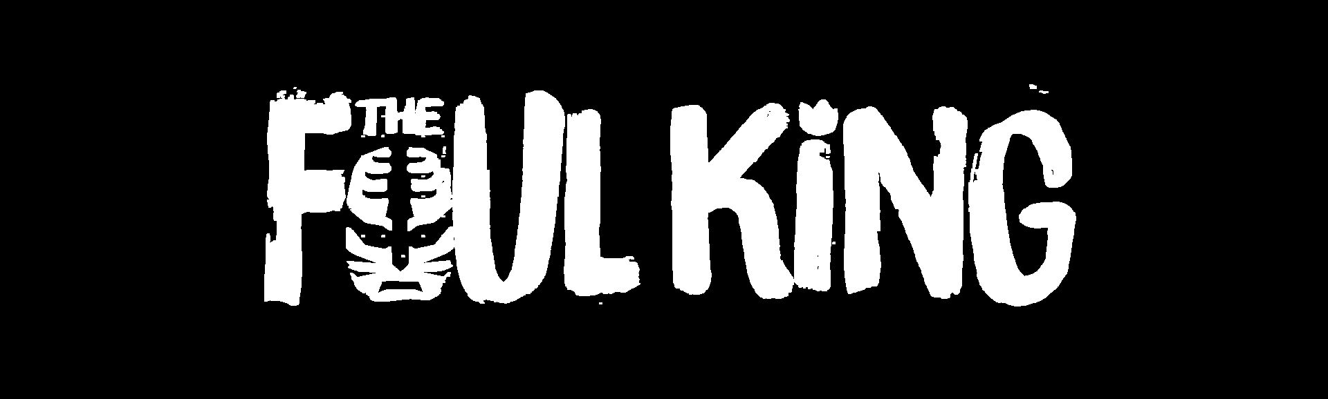 The Foul King
